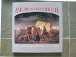 Tyler, Ron et al. American Frontier Life... Japan:Abbeville Press, 1987