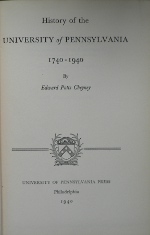 Cheyney, Edward. History of the University of Pennsylvania, 1740-1940. Philadelphia, 1940