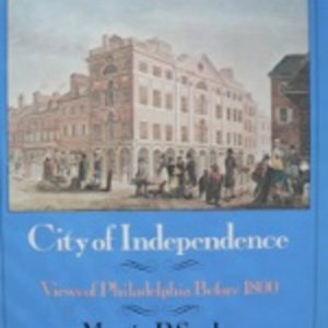 Snyder, Martin P.City of Independence:Views of Philadelphia before 1800. New York, 1975